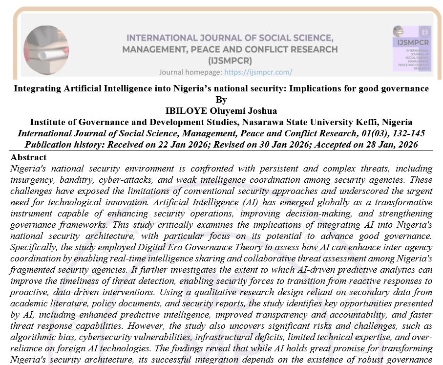 					View Vol. 1 No. 03 (2026): Integrating Artificial Intelligence into Nigeria’s national security: Implications for good governance
				